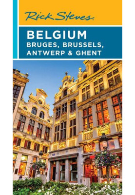 Rick Steves Belgium: Bruges, Brussels, Antwerp & Ghent