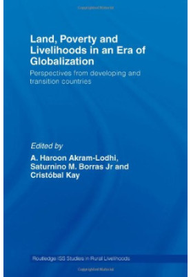 Land, Poverty and Livelihoods in an Era of Globalization: Perspectives from Developing and Transition Countries