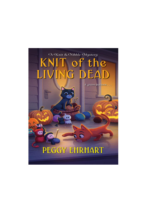 Knit of the Living Dead (Knit & Nibble Mystery 6)