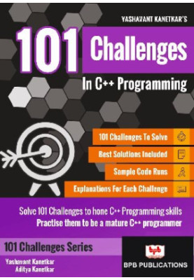 101 Challenges In C++ Programming: Solve 101 Challenges to sharpen C++ Programming skills