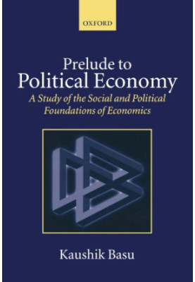Prelude to Political Economy: A Study of the Social and Political Foundations of Economics