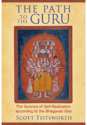 The path to the guru : the science of self-realization according to the Bhagavad Gita