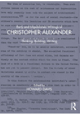 Early and Unpublished Writings of Christopher Alexander: Thinking, Building, Writing