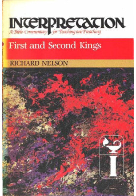 First and Second Kings (Interpretation: A Bible Commentary)