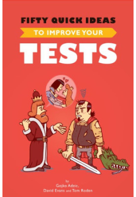 Fifty quick ideas to improve your tests