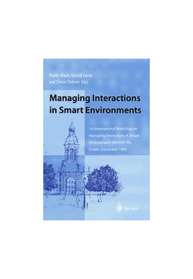 Managing Interactions in Smart Environments: 1st International Workshop on Managing Interactions in Smart Environments (MANSE