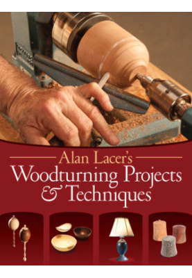 Alan Lacer's Woodturning projects & techniques