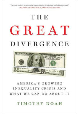 The Great Divergence: America's Growing Inequality Crisis and What to Do About it