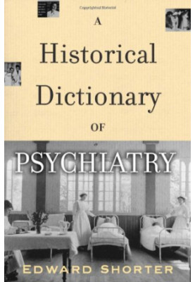 A historical dictionary of psychiatry