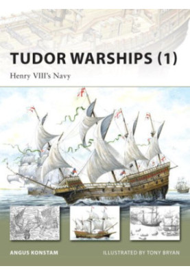 Tudor Warships (1): Henry VIII’s Navy