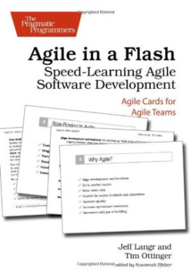 Agile in a flash : speed-learning Agile software development : Agile cards for Agile teams