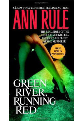 Green River, Running Red: The Real Story of the Green River Killer--America's Deadliest Serial Murderer