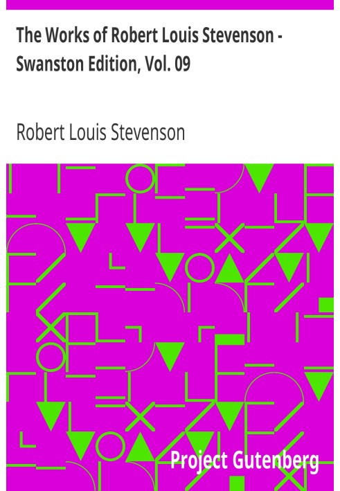 The Works of Robert Louis Stevenson - Swanston Edition, Vol. 09