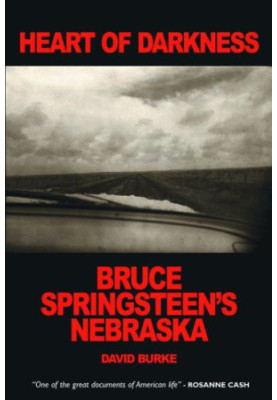 Heart of Darkness: Bruce Springsteen's Nebraska