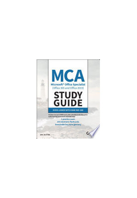 MCA Microsoft Office Specialist (Office 365 and Office 2019) Study Guide: Excel Associate Exam MO-200