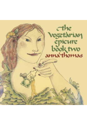 The Vegetarian Epicure Book Two: 325 Recipes