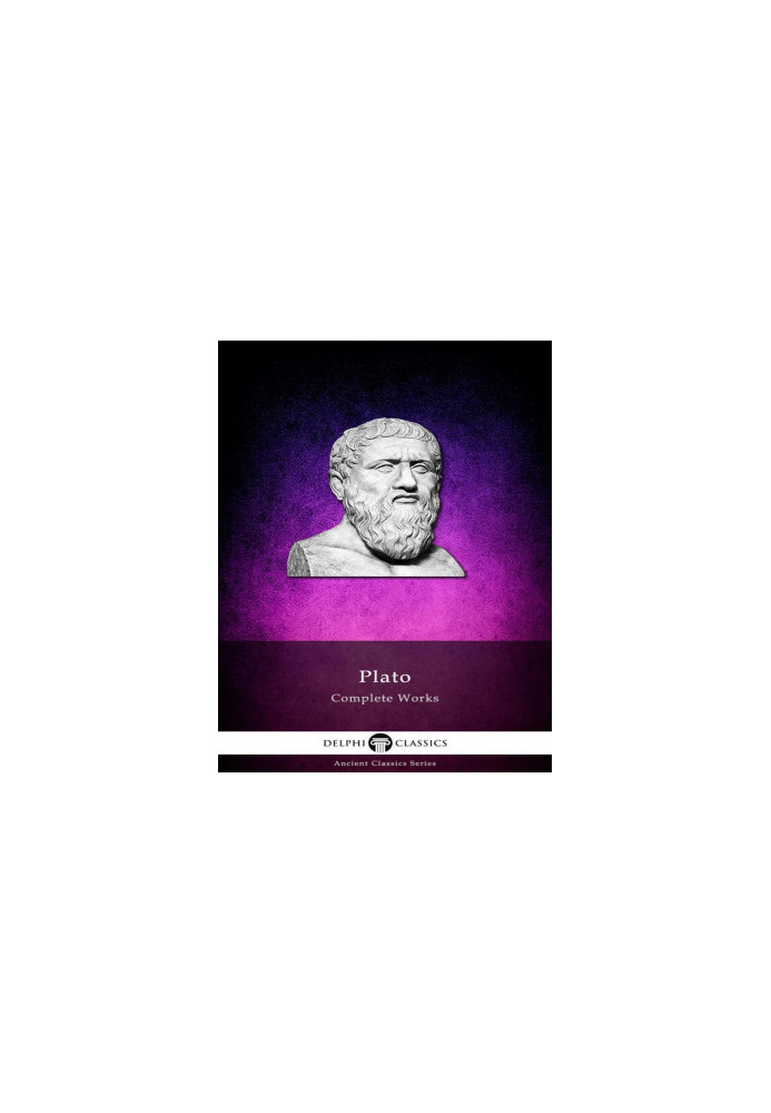 Delphi Complete Works of Plato (Illustrated) (Delphi Ancient Classics Book 5)
