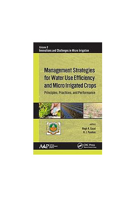 Management strategies for water use efficiency and micro irrigated crops: principles, practices, and performance