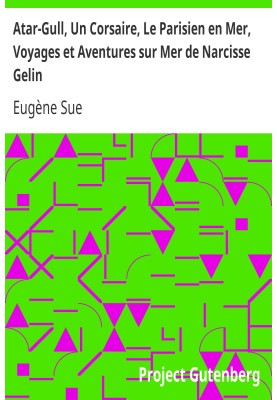 Atar-Gull, A Corsair, The Parisian at Sea, Voyages and Adventures at Sea by Narcisse Gelin. maritime novels.