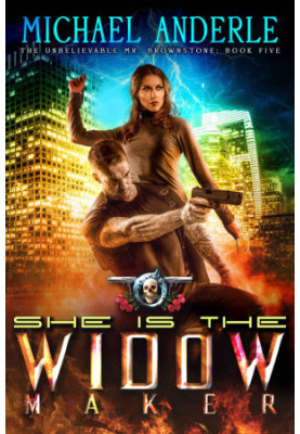 She Is the Widow Maker - An Urban Fantasy Action Adventure