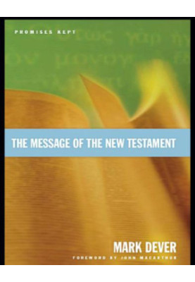 The Message of the New Testament (Foreword by John MacArthur)