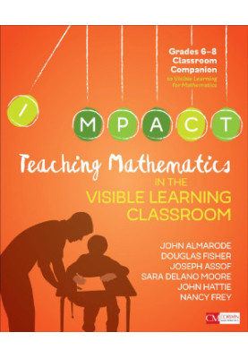 Teaching Mathematics in the Visible Learning Classroom, Grades 6-8
