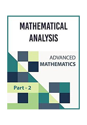 Mathematical Analysis: II (ADVANCED MATHEMATICS)