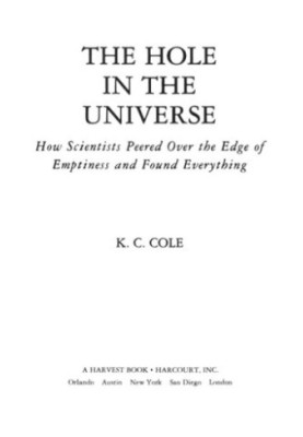 The hole in the universe: how scientists peered over the edge of emptiness and found everything