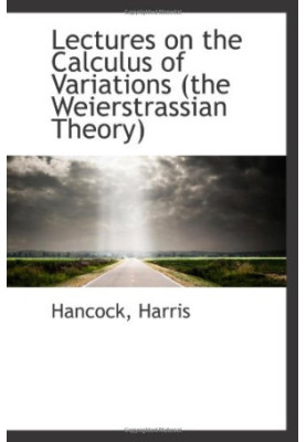 Lectures on the Calculus of Variations (the Weierstrassian Theory)