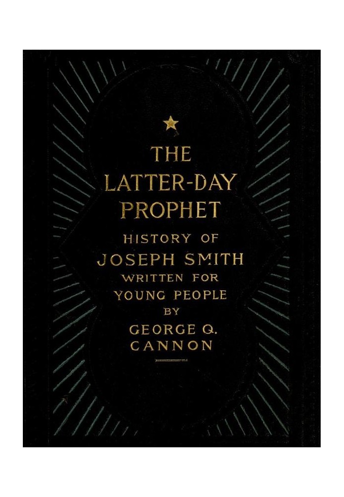 The Latter-Day Prophet: History of Joseph Smith Written for Young People