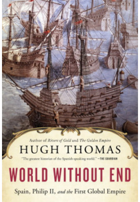 World without end: Spain, Philip II, and the first global empire