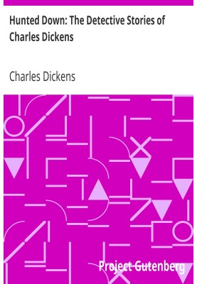 Hunted Down: The Detective Stories of Charles Dickens