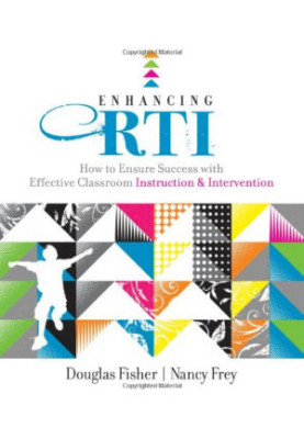 Enhancing RTI: How to Ensure Success with Effective Classroom Instruction and Intervention