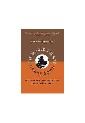 The world turned upside down : the global battle over god, truth, and power