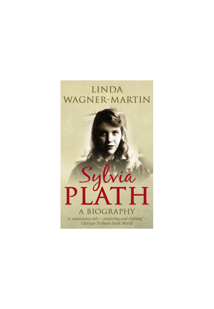Sylvia Plath · A Biography