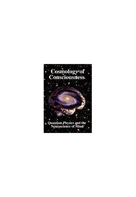 Cosmology of Consciousness: Quantum Physics & Neuroscience of Mind