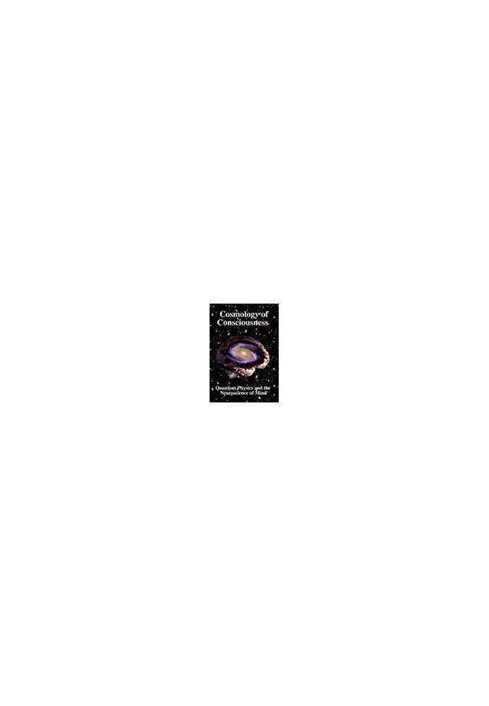 Cosmology of Consciousness: Quantum Physics & Neuroscience of Mind