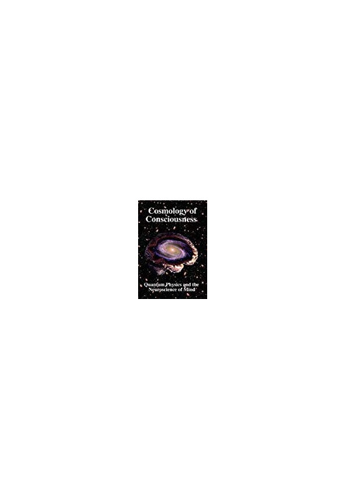 Cosmology of Consciousness: Quantum Physics & Neuroscience of Mind