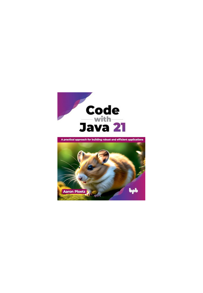 Code with Java 21: A practical approach for building robust and efficient applications