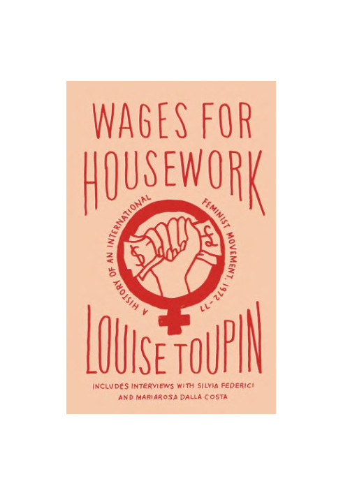Wages for housework: a history of an international feminist movement, 1972-77
