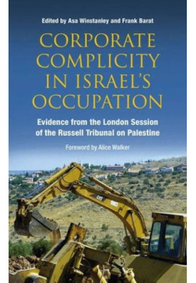 Corporate Complicity in Israel’s Occupation: Evidence from the London Session of the Russell Tribunal on Palestine