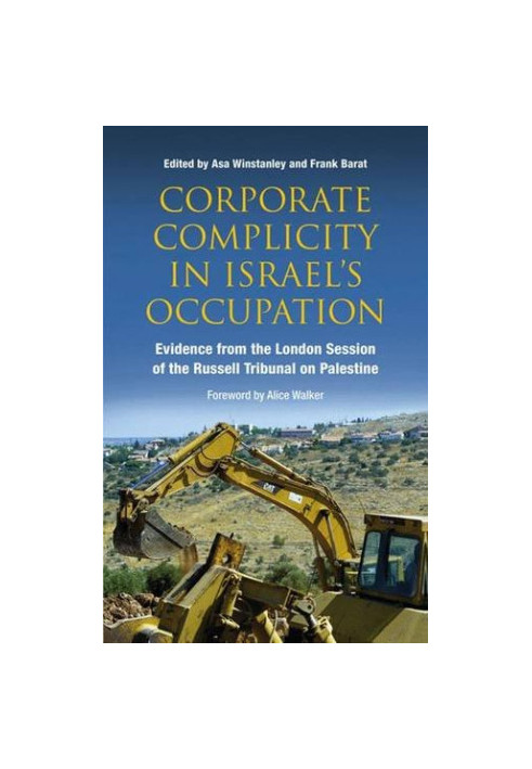Corporate Complicity in Israel’s Occupation: Evidence from the London Session of the Russell Tribunal on Palestine
