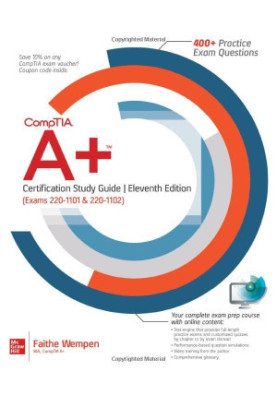 CompTIA A+ Certification Study Guide (Exams 220-1101 & 220-1102), 11th Edition