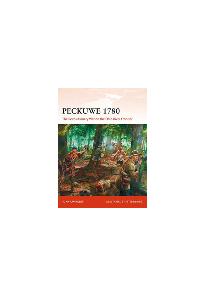 Peckuwe 1780: The Revolutionary War on the Ohio River Frontier