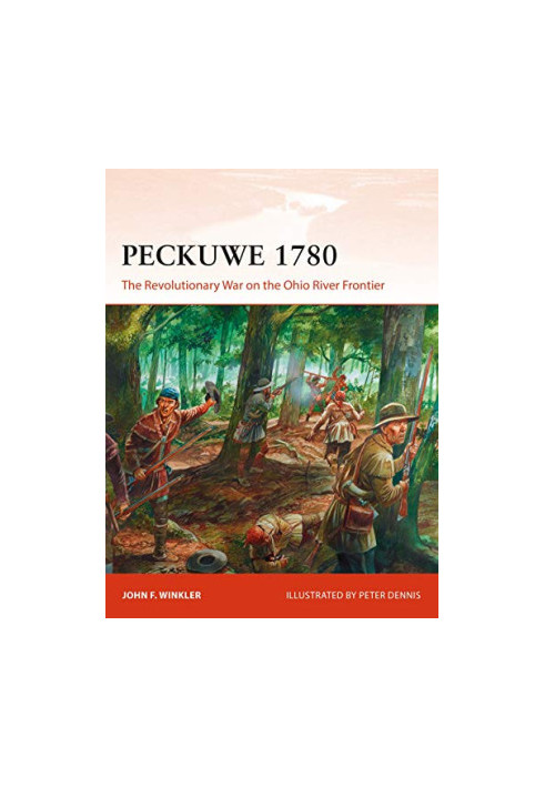 Peckuwe 1780: The Revolutionary War on the Ohio River Frontier
