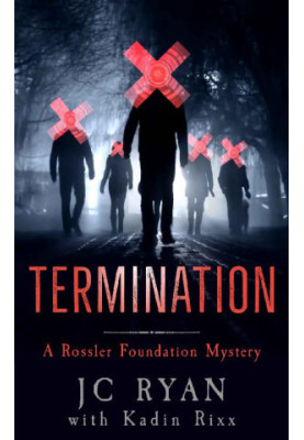Termination (A Rossler Foundation Mystery Thriller Book 8)