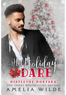His Holiday Dare (Mistletoe Montana 16)