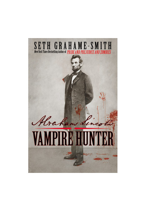 Smith, Seth Grahame - Abraham Lincoln Vampire Hunter