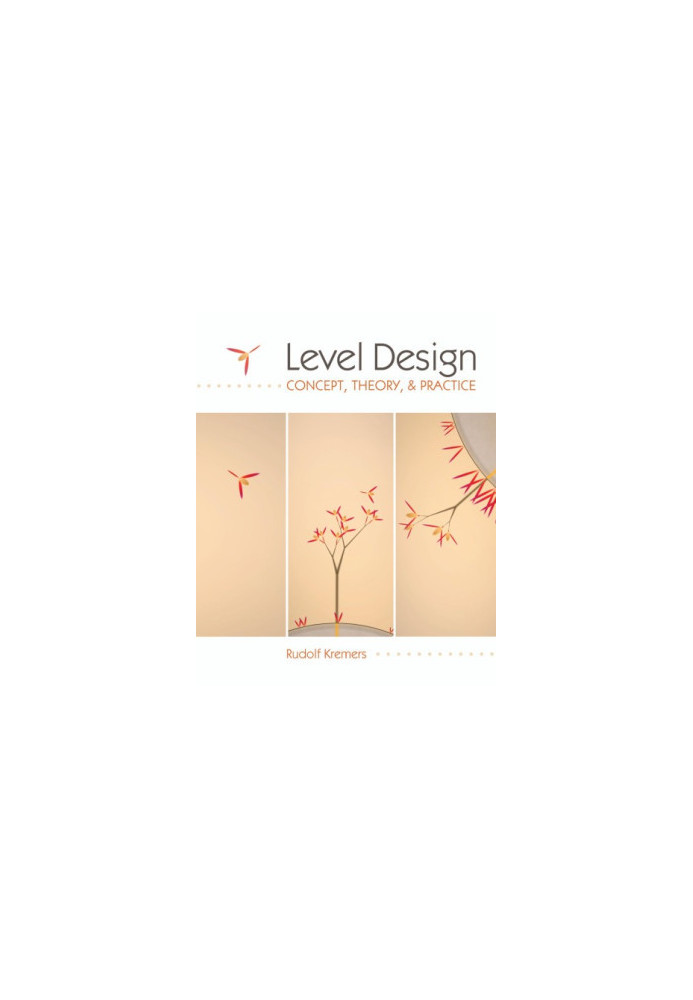 Level Design : Concept, Theory, and Practice