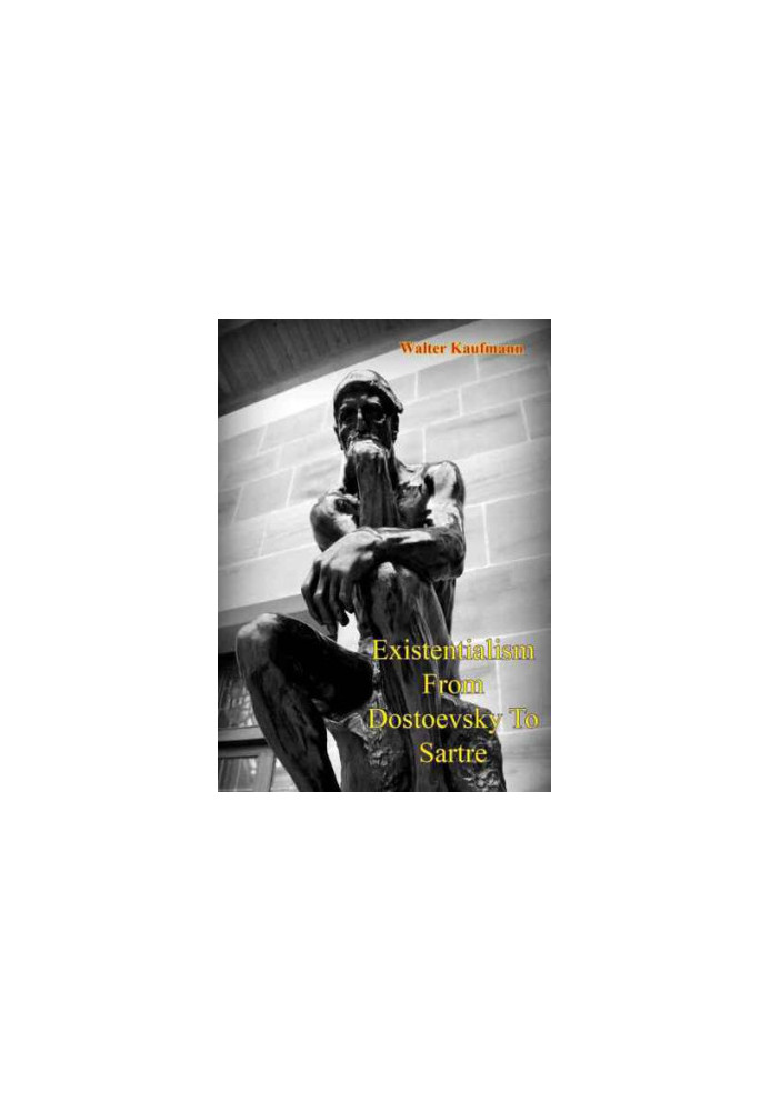 Existentialism From Dostoevsky to Sartre